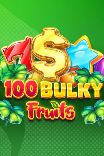 100 Bulky Fruits в демо-режиме играть бесплатно | Азино888