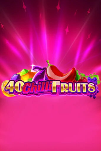 40 Chilli Fruits в демо-режиме играть бесплатно | Азино888