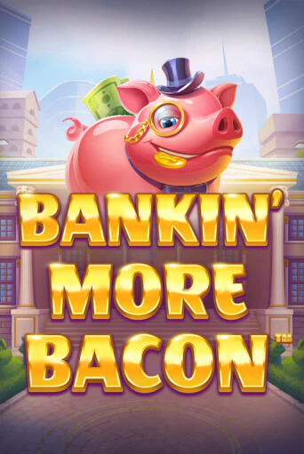 Bankin’ More Bacon в демо-режиме играть бесплатно | Азино888