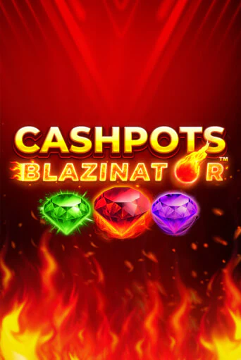 Cashpots Blazinator в демо-режиме играть бесплатно | Азино888