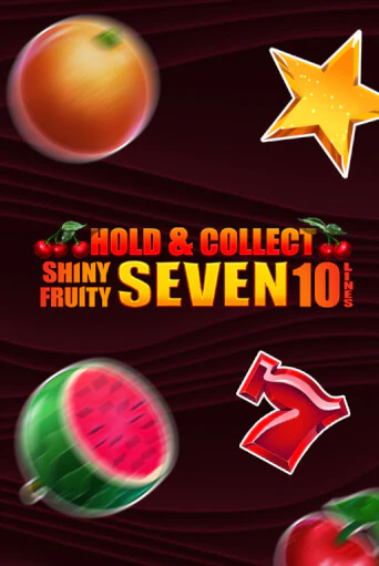 Shiny Fruity Seven 10 Lines Hold And Collect в демо-режиме играть бесплатно | Азино888