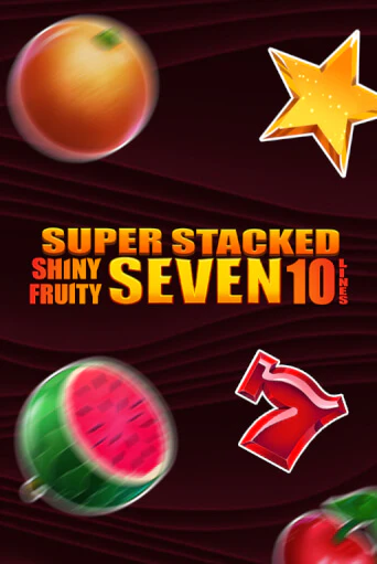 Shiny Fruity Seven 10 Lines Super Stacked в демо-режиме играть бесплатно | Азино888