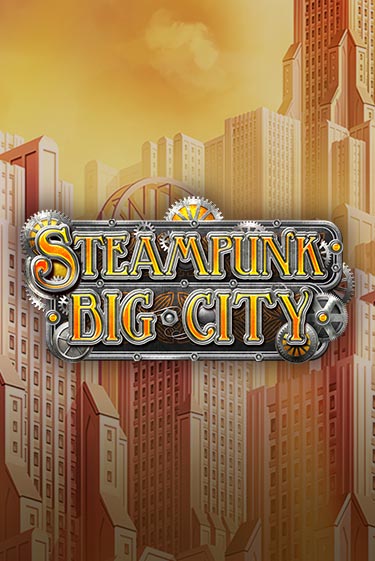 Steampunk Big City в демо-режиме играть бесплатно | Азино888