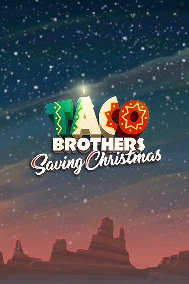 Taco Brothers Saving Christmas в демо-режиме играть бесплатно | Азино888