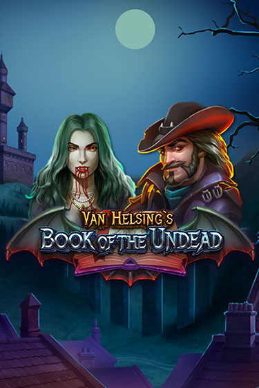 Van Helsing's Book of the Undead в демо-режиме играть бесплатно | Азино888