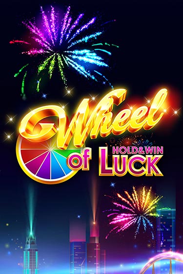 Wheel of Luck: Hold & Win в демо-режиме играть бесплатно | Азино888